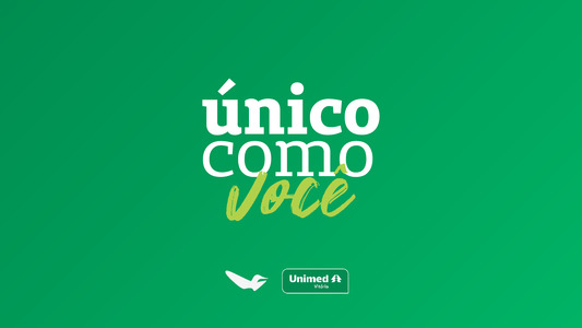 Único como você.
