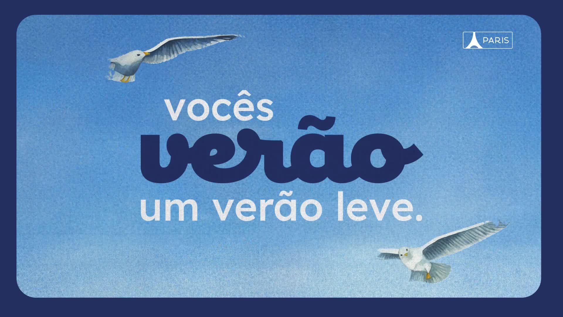 VOCÊS VERÃO UM VERÃO LEVE